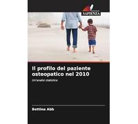 Il profilo del paziente osteopatico nel 2010: Un'analisi statistica