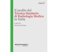 Il profilo del tecnico sanitario di radiologia medica in Italia