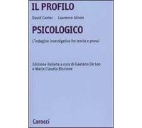 Il profilo psicologico. L'indagine investigativa fra teoria e prassi