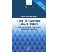 Il profitto è un'opinione, la cassa è un fatto. Capire, costruire e utilizzare davvero il rendiconto finanziario. Nuova ediz.