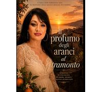 Il profumo degli aranci al tramonto