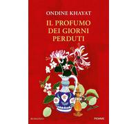Il profumo dei giorni perduti [Hardcover] [Apr 09, 2024] Khayat, Ondine and More