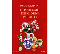 Libri Ondine Khayat - Il Profumo Dei Giorni Perduti
