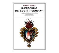Il profumo dei sogni incendiati