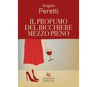 Il profumo del bicchiere mezzo pieno