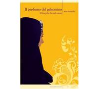 Il profumo del gelsomino. L'Iraq che ho nel cuore
