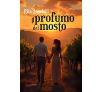 Il profumo del mosto - 2025 - Le Mezzelane Casa Editrice