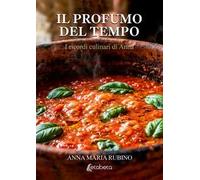 Il profumo del tempo. I ricordi culinari di Anna