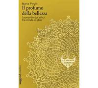 Il profumo della bellezza. Leonardo da Vinci tra moda e stile