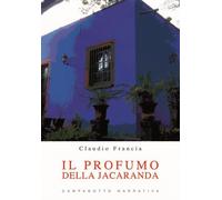 Il profumo della jacaranda - Francia Claudio