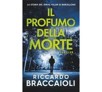 Il Profumo della Morte: La storia del Serial Killer di Barcellona: 1