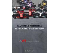 Il profumo dell'asfalto. La F1 come un romanzo