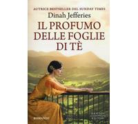 Il profumo delle foglie di tè - La figlia del mercante - Il segreto.. Jefferies