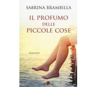 Il profumo delle piccole cose