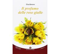 Il profumo delle rose gialle