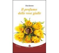 Il profumo delle rose gialle