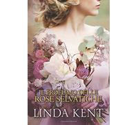 Il profumo delle rose selvatiche