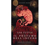 Il profumo dell'incubo. 13 racconti di e scelti da Lisa Tuttle