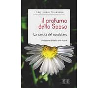 Il profumo dello sposo. La santità del quotidiano
