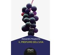 Il profumo dell'uva. Nuova ediz.