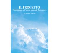 IL PROGETTO Camminando nell’anima seguendo il mio cuore