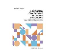 Il progetto come azione tra ordine e disordine. Alla ricerca dell'armonia
