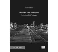 Il progetto come connessione. Architettura città paesaggio