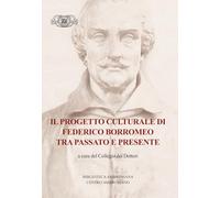 Libri Progetto Culturale Di Federico Borromeo Tra Passato E Presente (Il)