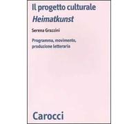 Il progetto culturale Heimatkunst. Programma, movimento, produzione letteraria