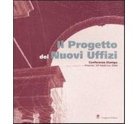 Il progetto dei nuovi uffizi. Conferenza stampa (Firenze, 24 febbraio 2004...