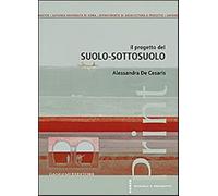 Il progetto del suolo-sottosuolo - De Cesaris Alessandra