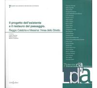 Il Progetto dell'Esistente e il Restauro del Paesaggio. Reggio Calabria e Messin