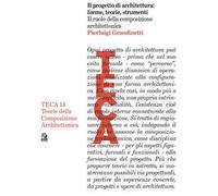 Il progetto di architettura: forme, teorie e strumenti. Il ruolo della com...