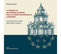 Il progetto di Guarino Guarini per la chiesa dei Somaschi a Messina. I primi dieci anni di attività dell'architetto modenese