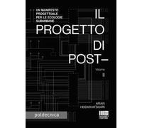 Il progetto di post-. Vol. 2: Un manifesto progettuale per le ecologie suburbane