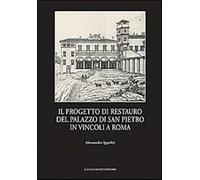 Il progetto di restauro del palazzo di San Pietro in Vincoli a Roma - Ippo...
