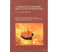 Il progetto di territorio nella città metropolitana - [Alinea Editrice]