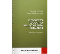 Il progetto educativo nelle comunità per minori. Cos'è e come si costruisce
