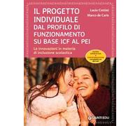 Il progetto individuale dal profilo di funzionamento su base ICF al PEI. Le innovazioni in materia di inclusione scolastica. Con Contenuto digitale per download e accesso online