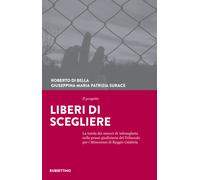 Il progetto Liberi di scegliere. La tutela dei minori di 'ndrangheta nella...