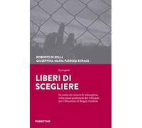 Il progetto Liberi di scegliere. La tutela dei minori di 'ndrangheta nella prassi giudiziaria del Tribunale per i minorenni di Reggio Calabria