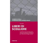Il progetto Liberi di scegliere. La tutela dei minori di 'ndrangheta nella prassi giudiziaria del Tribunale per i minorenni di Reggio Calabria