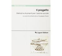 Il progetto. Metodi e strumenti per l'azione sociale - Sanicola L. (cur.);...