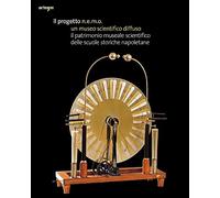Il progetto N.E.M.O. un museo scientifico diffuso. Il patrimonio museale scientifico delle scuole storiche napoletane
