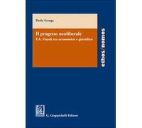 Il progetto neoliberale. F.A. Hayek tra economico e giuridico