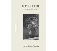 IL PROGETTO: Un inno alla vita