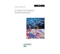 Il progetto urbano inforelazionato - Andreassi Fabio