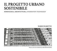 Il progetto urbano sostenibile. Morfologia, architettura, information technology