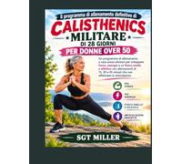 Il programma di allenamento definitivo di calisthenics militare di 28 giorni per donne over 50