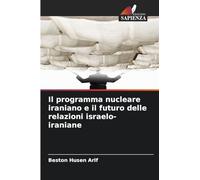 Il programma nucleare iraniano e il futuro delle relazioni israelo-iraniane